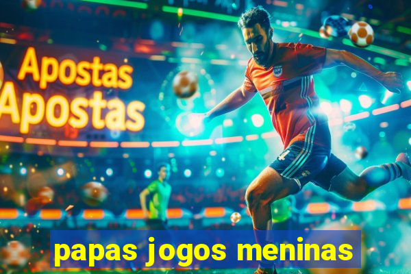 papas jogos meninas